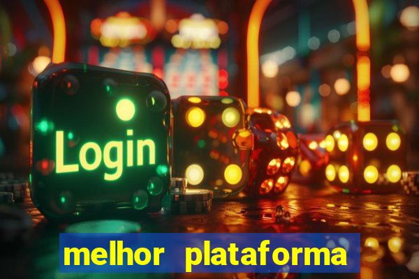 melhor plataforma do tigrinho